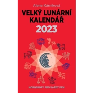 Velký lunární kalendář 2023 - Alena Kárníková
