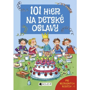 101 hier na detské oslavy - Bernhard Anna [E-kniha]