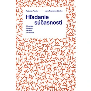 Hľadanie súčasnosti - Radoslav Passia, Ivana Taranenková