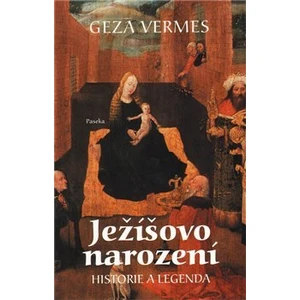 Ježíšovo narození -- Historie a legenda - Vermes Geza