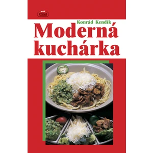 Moderná kuchárka - Kendík Konrád