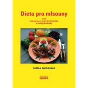 Dieta pro mlsouny - Taťána Lankašová