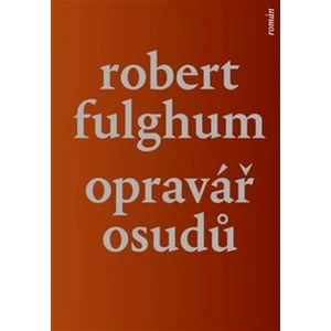 Opravář osudů - Robert Fulghum