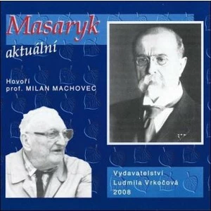 Masaryk aktuální - Milan Machovec - audiokniha