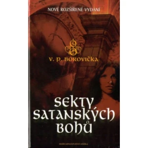 Sekty satanských bohů - Václav P. Borovička