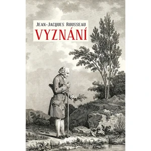 Vyznání - Jean-Jacques Rousseau