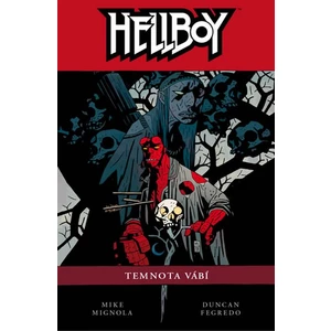 Hellboy Temnota vábí - Mike Mignola