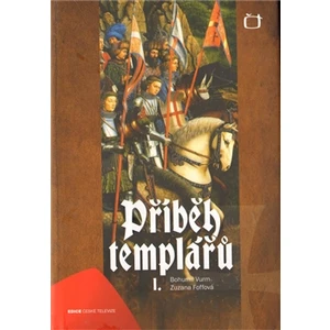 Příběh templářů I. - Bohumil Vurm