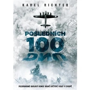 Posledních 100 dnů - Karel Richter