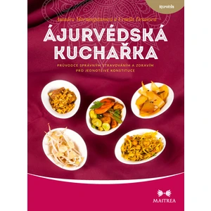 Ájurvédská kuchařka - Amadea Morningstarová, Urmila Desaiová