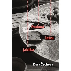 Padaná letní jablka - Dora Čechova