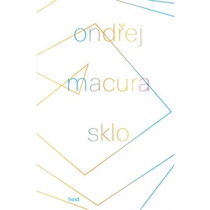 Sklo - Macura Ondřej