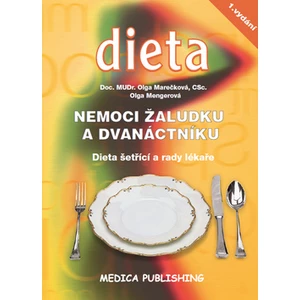 Nemoci žaludku a dvanáctníku - Dieta šetřící a rady lékaře - Olga Marečková, Olga Mengerová