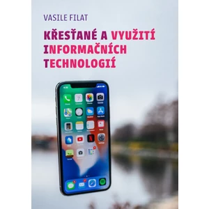 Křesťané a využití informačních technologií - Vasile Filat - e-kniha