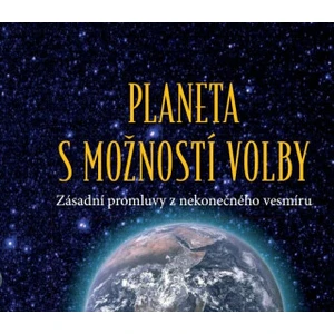 Planeta s možností volby - Zásadní promluvy z nekonečného vesmíru - Schlemmerová Phyllis V.