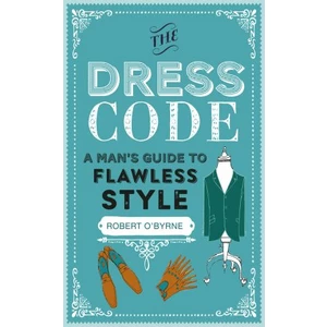 Slovart The Dress Code: Sprievodca bezchybným štýlom