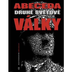 Abeceda Druhé světové války - John Keegan