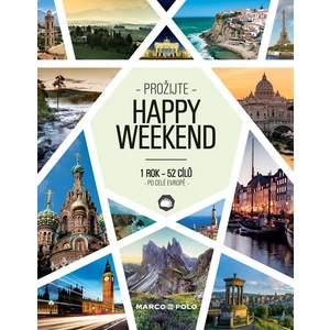 Prožijte Happy Weekend - 1 rok 52 cílů po celé Evropě [Mapy, Atlasy]