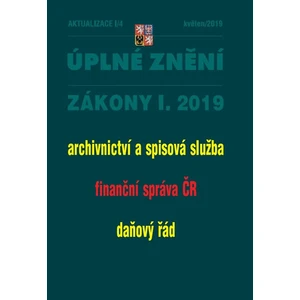 AKTUALIZACE I/4 - Úplné znění zákonů po novele: Archivnictví a spisová služba, finanční správa ČR, Daňový řad