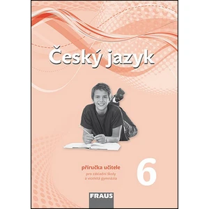 Český jazyk 6 – nová generace -- Příručka učitele