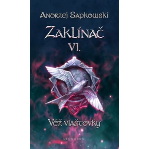 Zaklínač VI: Věž vlaštovky - Andrzej Sapkowski