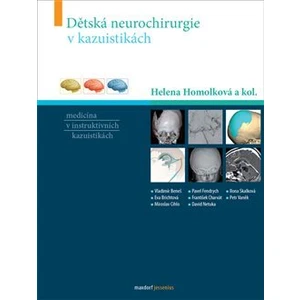 Dětská neurochirurgie v kazuistikách - Homolková Helena