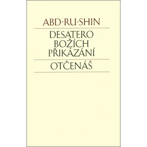 Desatero Božích přikázání -- Otčenáš - Abd-ru-shin [E-kniha]