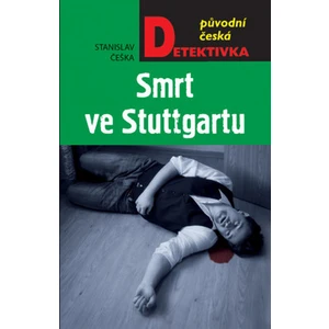 Smrt ve Stuttgartu - Stanislav Češka