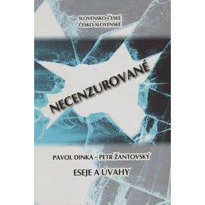 Slovensko-české, česko-slovenské NECENZUROVANÉ - Petr Žantovský, Pavol Dinka