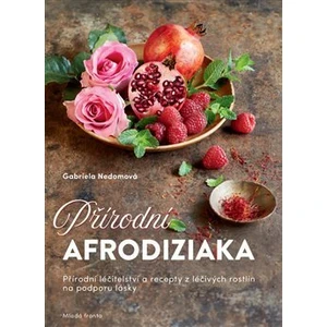 Přírodní afrodiziaka - Gabriela Nedoma