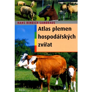 Atlas plemen hospodářských zvířat - Sambraus Hans Hinrich
