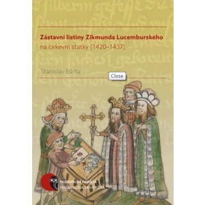 Zástavní listiny Zikmunda Lucemburského - Stanislav Bárta
