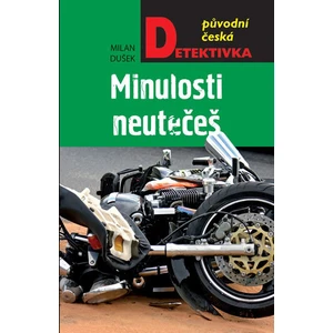 Minulosti neutečeš - Milan Dušek