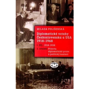 Diplomatické vztahy Československa a USA 1918–1968 - Milada Polišenská