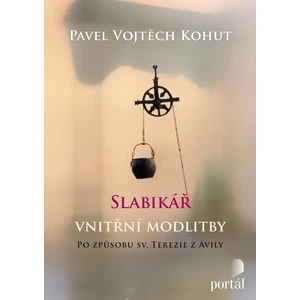 Slabikář vnitřní modlitby - Pavel Vojtěch Kohut