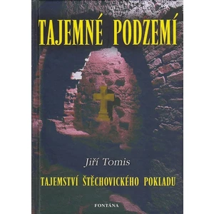 Tajemné podzemí - Tajemství štěchovického pokladu - Jiří Tomis