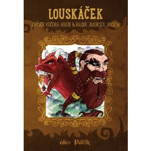 Louskáček - Zbyněk Kučera Holub, Radek Rauksůl Richtr