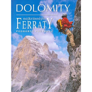 Dolomity - Nejkrásnější Ferraty - podrobný průvodce - Sombardier Pascal
