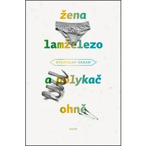 Žena lamželezo a polykač ohně - Stanislav Beran