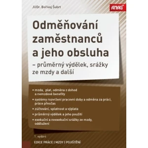 ANAG Odměňování zaměstnanců a jeho obsluha – průměrný výdělek, srážky ze mzdy a další - Bořivoj Šubrt