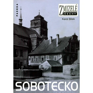 Zmizelé Čechy - Sobotecko - Bílek Karol
