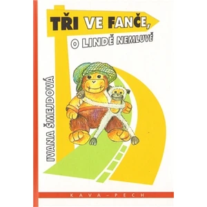 Tři ve Fanče, o Lindě nemluvě - Šmejdová Ivana