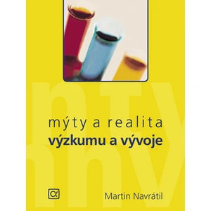 Mýty a realita výzkumu a vývoje - Navrátil Martin