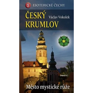 Český Krumlov - Město mystické růže - Václav Vokolek