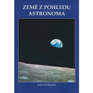 Země z pohledu astronoma - Kohoutek Luboš