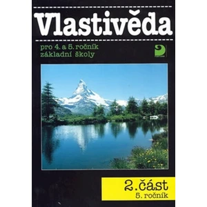 Vlastivěda pro 4. a 5. r. ZŠ, učebnice (2. část) - Věra Danielovská, Karel Tupý