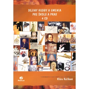 Dejiny hudby a umenia pre školu a prax - Kuliková Klára