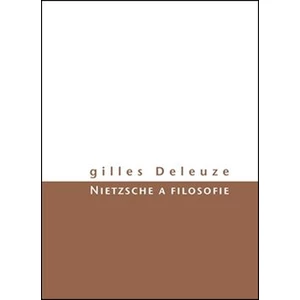 Nietzsche a filosofie - Gilles Deleuze