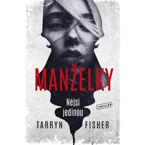 Manželky - Tarryn Fisher