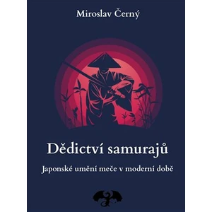 Dědictví samurajů - Miroslav Černý